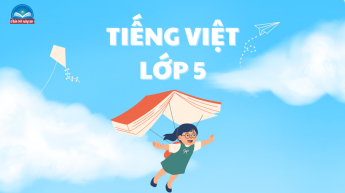 Bài 1: Điều kỳ diệu dưới những gốc anh Đào - Viết - Vận dụng
