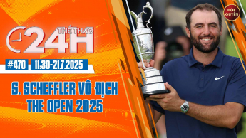 Số 470: S. Scheffler vô địch The Open 2025 - Thể thao 24h