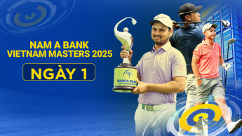 Giải Golf Chuyên Nghiệp Nam Á Bank Vietnam Masters 2025 - Ngày 1