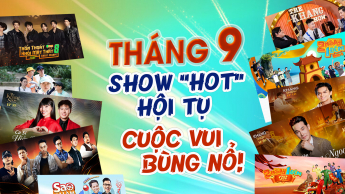Show HOT hội tụ - Cuộc vui bùng nổ