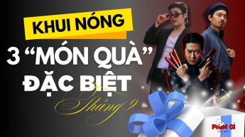 Phim Gì Tối Nay - Tập 151: Khui Nóng 3 Món Quà Đặc Biệt Tháng 9