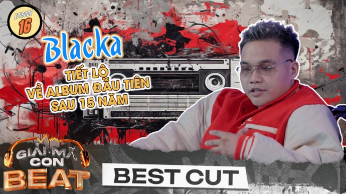 Blacka Tiết Lộ Về Album Đầu Tiên Sau 15 Năm