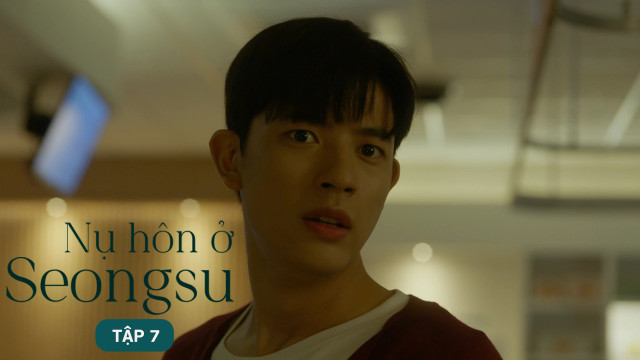 Nụ Hôn Ở Seongsu - 216469